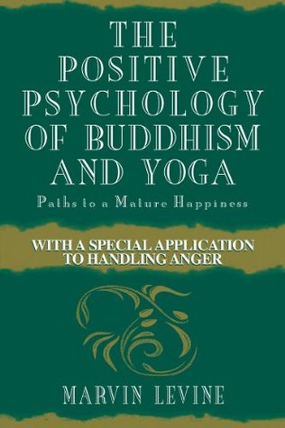 The Positive Psychology of Buddhism and Yoga (Kindle Edition)