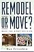 Remodel or Move?: Make the Right Decision