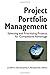 Project Portfolio Management: Selecting and Prioritizing Projects for Competitive Advantage