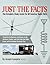 JUST THE FACTS: The Complete Study Guide For All Amateur Radio Tests: Presenting the Questions and Answers to the Technician, General, and Extra ... Exams, and the Volunteer Examiner's Test