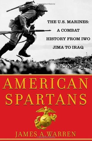 American Spartans: The U.S. Marines: A Combat History from Iwo Jima to Iraq (Hardcover)