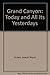 Grand Canyon: Today and All Its Yesterdays