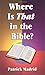Where is That in the Bible? by Patrick Madrid