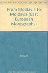 From Moldavia to Moldova by Nicholas Dima