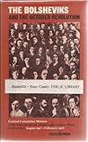 The Bolsheviks and the October Revolution: Minutes of the Central Committee of the Russian Social-Democratic Labour Party (bolsheviks) August 1917-February 1918