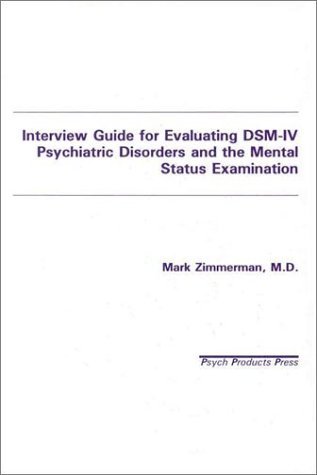Interview Guide for Evaluating DSM-IV Psychiatric Disorders and the Mental Status Examination (Paperback)