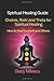 Spiritual Healing Guide: Ho...