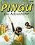 Pingu the Adventurer