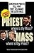 Priest, Where Is Thy Mass? ...