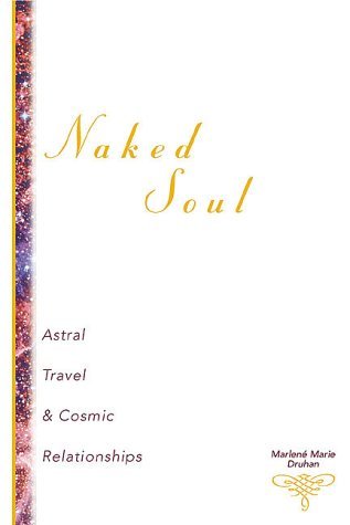 Naked Soul: Astral Travel & Cosmic Relationships (Paperback)
