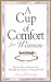 A Cup of Comfort for Women: Stories that celebrate the strength and grace of womanhood