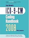 ICD-9-CM 2008 Coding Handbook, with Answers: 2008 Revised Edition (ICD-9-CM CODING HANDBOOK WITH ANSWERS (FAYE BROWN'S))