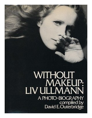 Without Makeup: Liv Ullman, a Photo-biography (Hardcover)