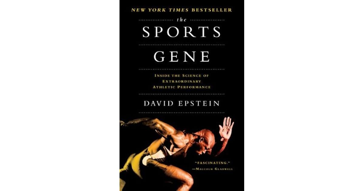 The Sports Gene Inside the Science of Extraordinary Athletic