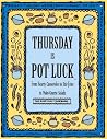 Thursday Is Pot Luck: From Hearty Casseroles to Stir-Fries to Main-Course Salads (Everyday Cookbooks) Thursday Is Pot Luck: From Hearty Casseroles to Stir-Fries to Main-Course Salads (Everyday Cookbooks)