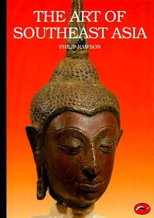 The Art of Southeast Asia: Cambodia, Vietnam, Thailand, Laos, Burma, Java, Bali (World of Art)