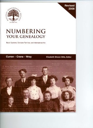 Numbering Your Genealogy: Basic Systems, Complex Families, and International Kin (Paperback)