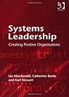 Systems Leadership: Creating Positive Organisations