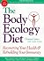 The Body Ecology Diet by Donna Gates