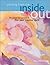 Painting from the Inside Out by Betsy Dillard Stroud Painting from the Inside Out by Betsy Dillard Stroud