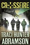 Crossfire by Traci Hunter Abramson