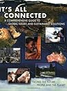 It's All Connected: A Comprehensive Guide to Global Issues and Sustainable Solutions It's All Connected: A Comprehensive Guide to Global Issues and Sustainable Solutions