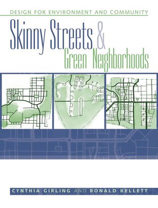 Skinny Streets and Green Neighborhoods: Design for Environment and Community (Paperback)