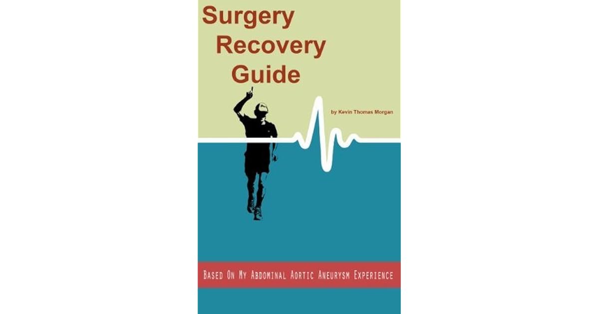 Surgery Recovery Guide Based On My Abdominal Aortic