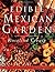 The Edible Mexican Garden by Rosalind Creasy