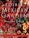 The Edible Mexican Garden by Rosalind Creasy