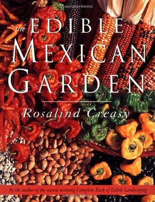 The Edible Mexican Garden (The Edible Garden Series)