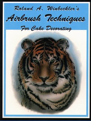 Airbrush Techniques For Cake Decorating (Paperback)