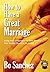 How to Have a Great Marriage