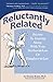 Reluctantly Related: Secrets to Getting Along With Your Mother-in-Law or Daughter-in-Law