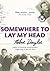 Somewhere To Lay My Head by Robert Douglas