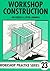 Workshop Construction (Work...
