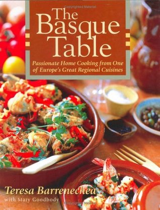 The Basque Table: Passionate Home Cooking from One of Europe's Great Regional Cuisines