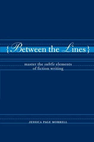 Between the Lines: Master the Subtle Elements of Fiction Writing (Paperback)