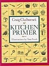 Craig Claiborne's Kitchen Primer Craig Claiborne's Kitchen Primer