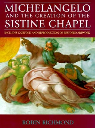 Michelangelo and the Creation of the Sistine Chapel (Hardcover)