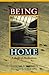 Being Home: A Book of Medit...