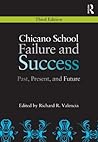 Chicano School Failure and Success: Past, Present, and Future