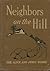 Neighbors on the Hill. The ...