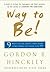 Way to Be! by Gordon B. Hinckley