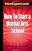 How To Start a Martial Arts...