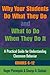 Why Your Students Do What They Do and What to Do When They Do It (Grades 6-12)