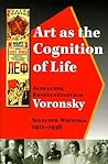 Art as the Cognition of Life by Aleksander Voronsky