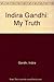 Indira Gandhi: My Truth