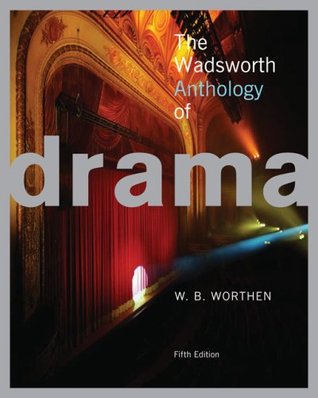 The Wadsworth Anthology of Drama (Paperback)