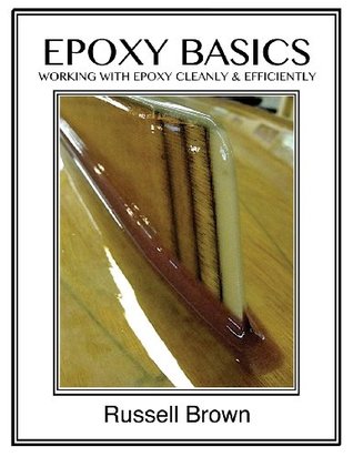 Epoxy Basics: Working with Epoxy Cleanly & Efficiently (Paperback)